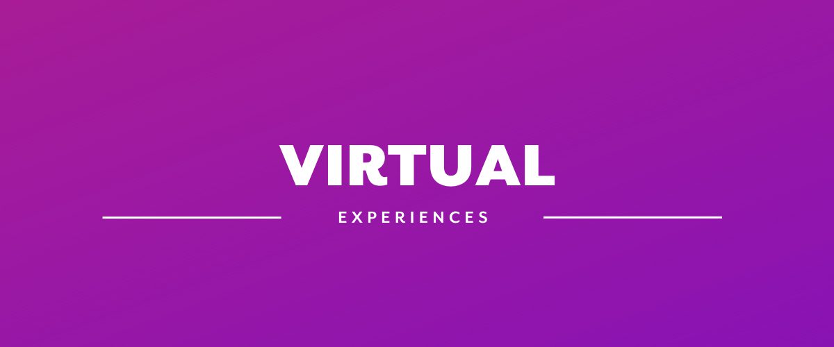 virtual experiences 1