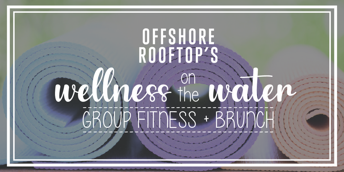 Offshore Rooftop Wellness on the Water NP newsletter banner