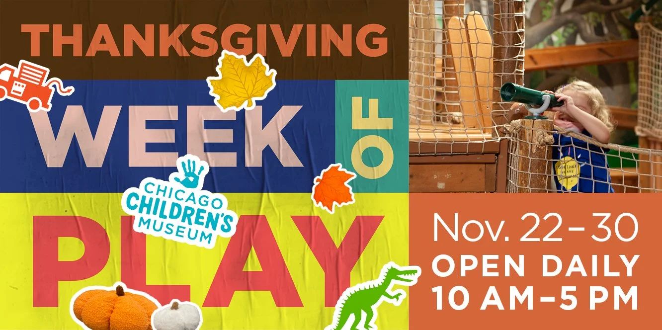 Thanksgiving Week of Play at Chicago Children's Museum with activities for families