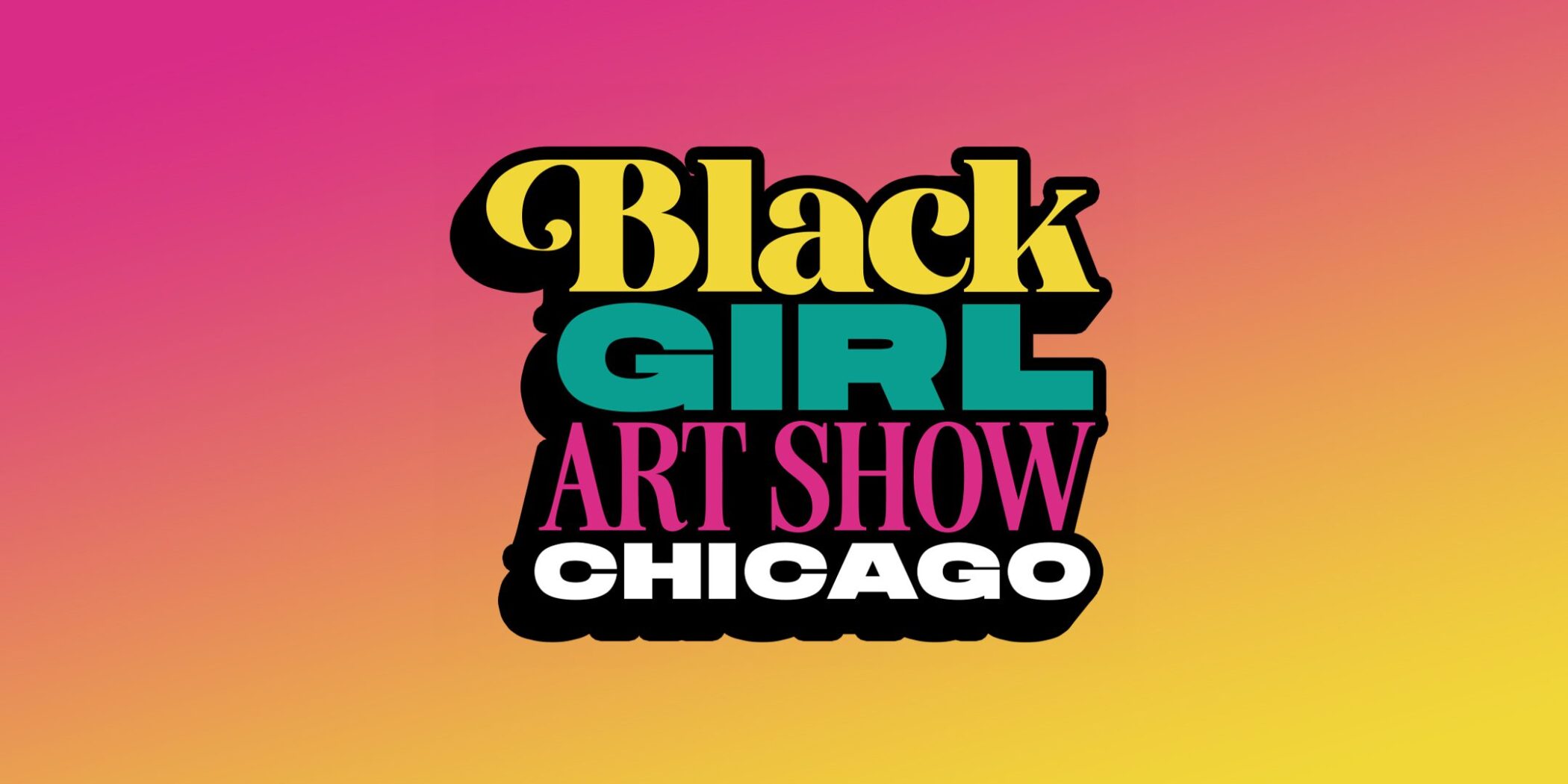 Black Girl Art Show logo with vibrant colors showcasing Chicago's cultural events