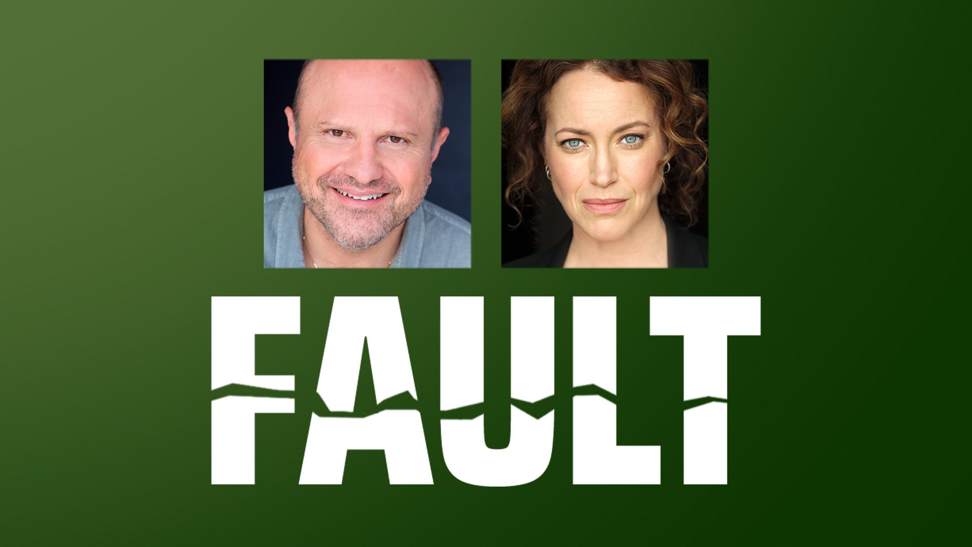 Cast headshots and the title Fault on a bold green promotional background